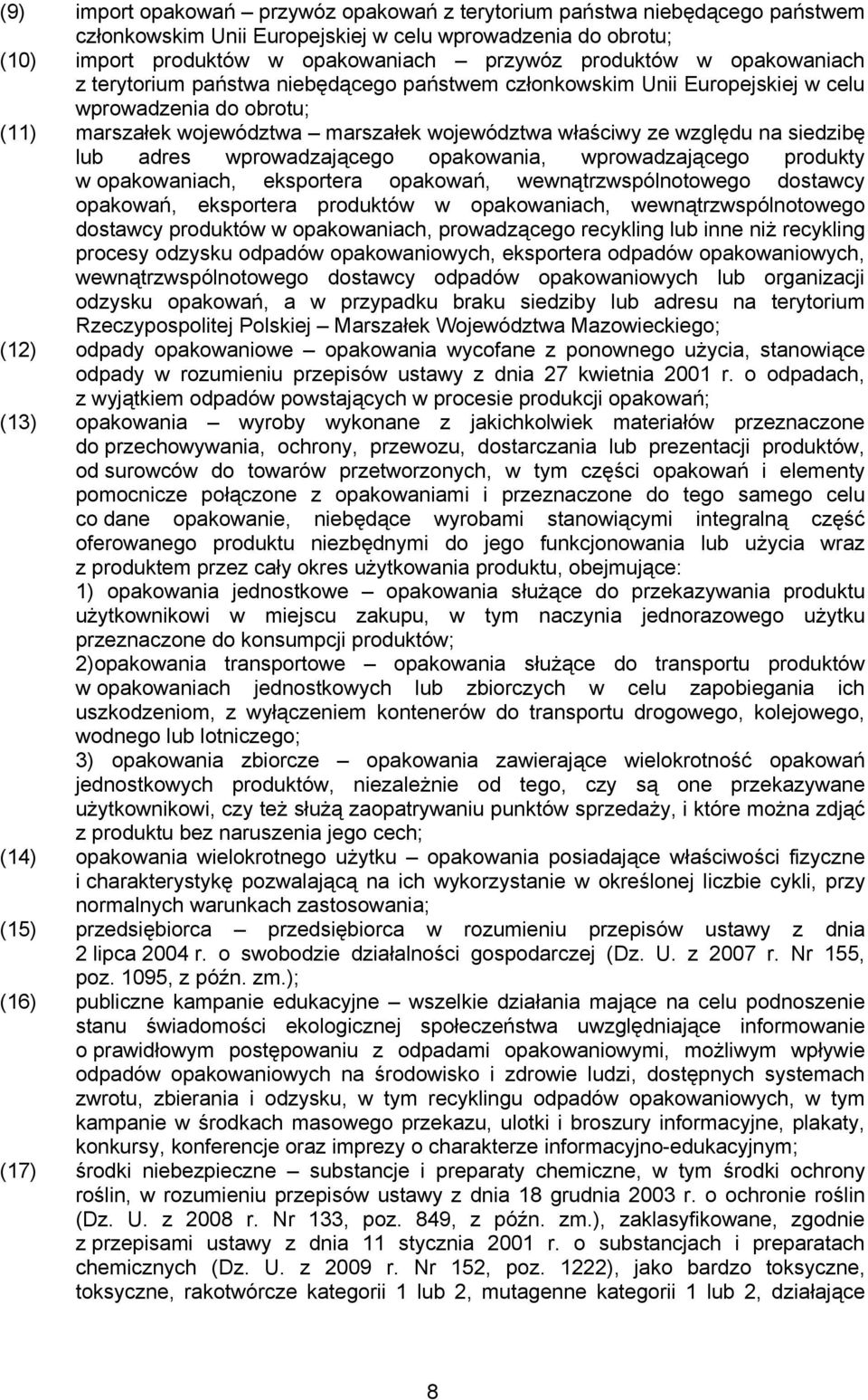 lub adres wprowadzającego opakowania, wprowadzającego produkty w opakowaniach, eksportera opakowań, wewnątrzwspólnotowego dostawcy opakowań, eksportera produktów w opakowaniach, wewnątrzwspólnotowego