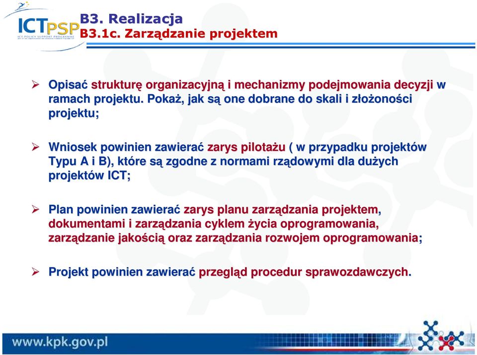 które sąs zgodne z normami rządowymi dla dużych projektów w ICT; Plan powinien zawierać zarys planu zarządzania projektem, dokumentami i