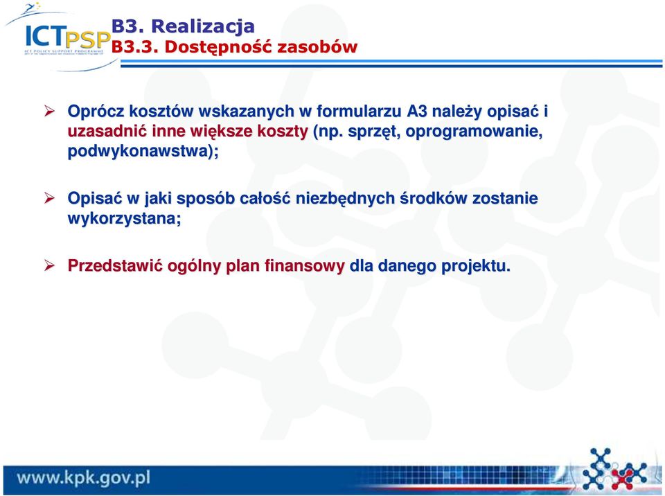 . sprzęt, oprogramowanie, podwykonawstwa); Opisać w jaki sposób b całość