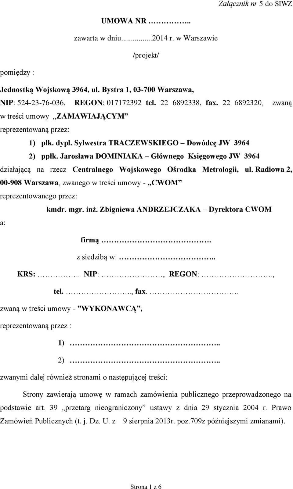 Jarosława DOMINIAKA Głównego Księgowego JW 3964 działającą na rzecz Centralnego Wojskowego Ośrodka Metrologii, ul.