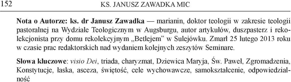 duszpasterz i rekolekcjonista przy domu rekolekcyjnym Betlejem w Sulejówku.