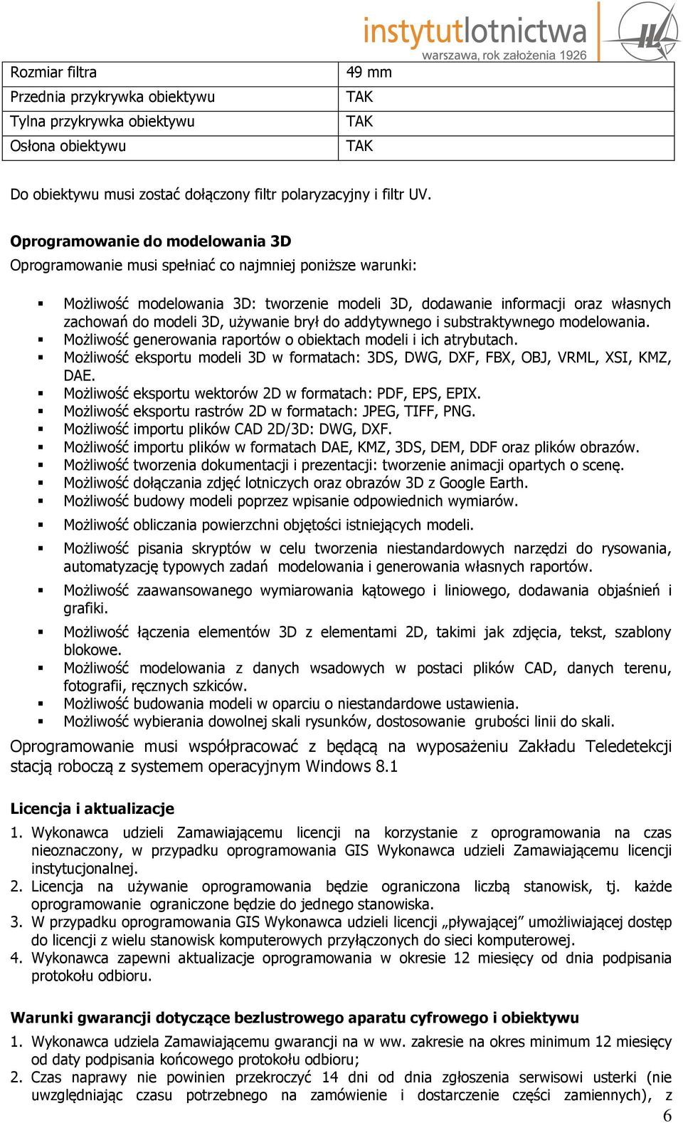 używanie brył do addytywnego i substraktywnego modelowania. Możliwość generowania raportów o obiektach modeli i ich atrybutach.