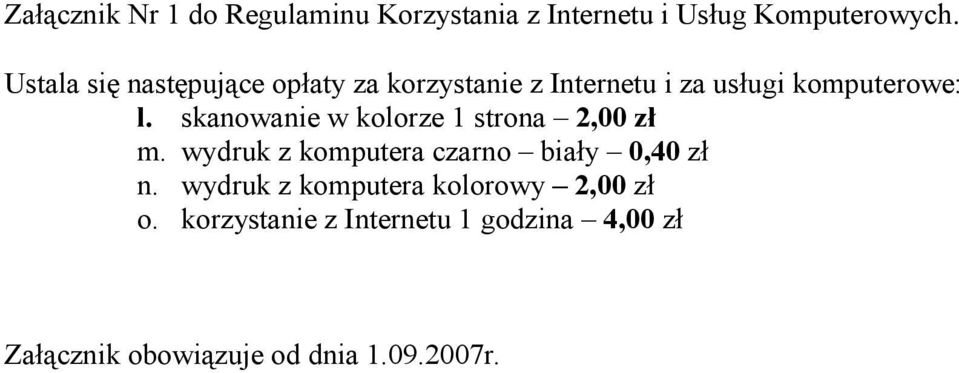 skanowanie w kolorze 1 strona 2,00 zł m. wydruk z komputera czarno biały 0,40 zł n.