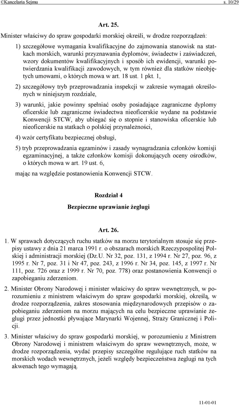 świadectw i zaświadczeń, wzory dokumentów kwalifikacyjnych i sposób ich ewidencji, warunki potwierdzania kwalifikacji zawodowych, w tym również dla statków nieobjętych umowami, o których mowa w art.