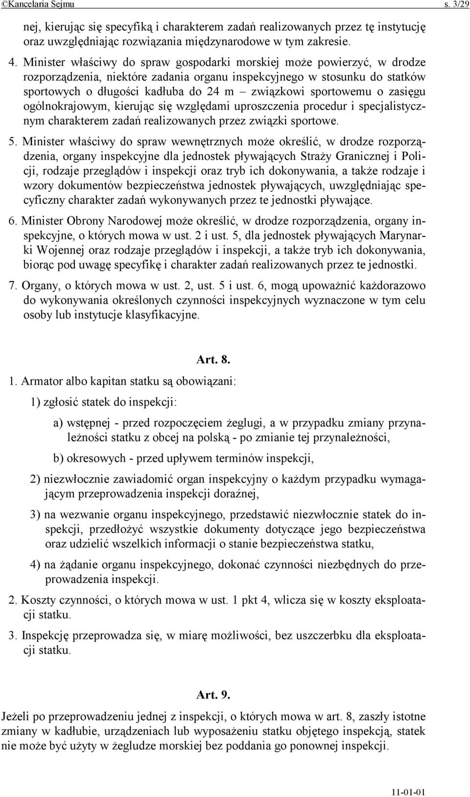 sportowemu o zasięgu ogólnokrajowym, kierując się względami uproszczenia procedur i specjalistycznym charakterem zadań realizowanych przez związki sportowe. 5.