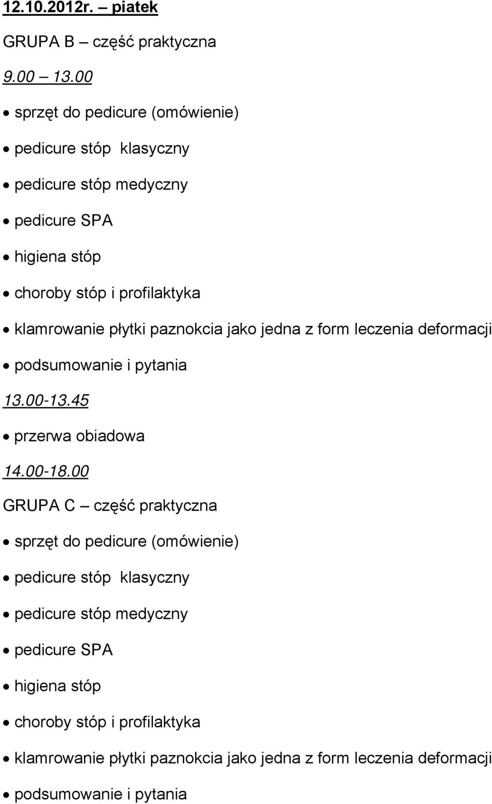 profilaktyka klamrowanie płytki paznokcia jako jedna z form leczenia deformacji 13.00-13.45 14.00-18.