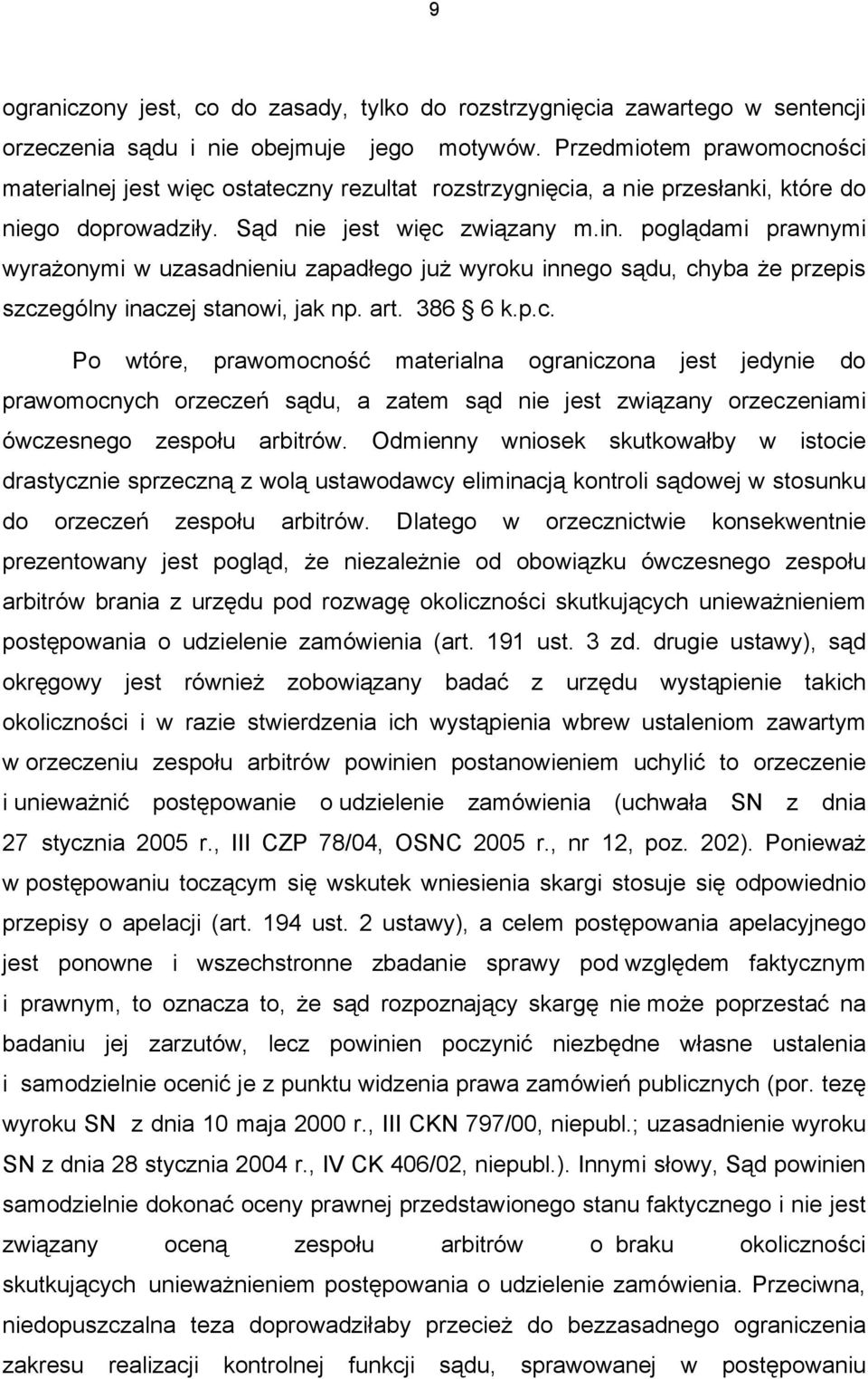 poglądami prawnymi wyrażonymi w uzasadnieniu zapadłego już wyroku innego sądu, ch