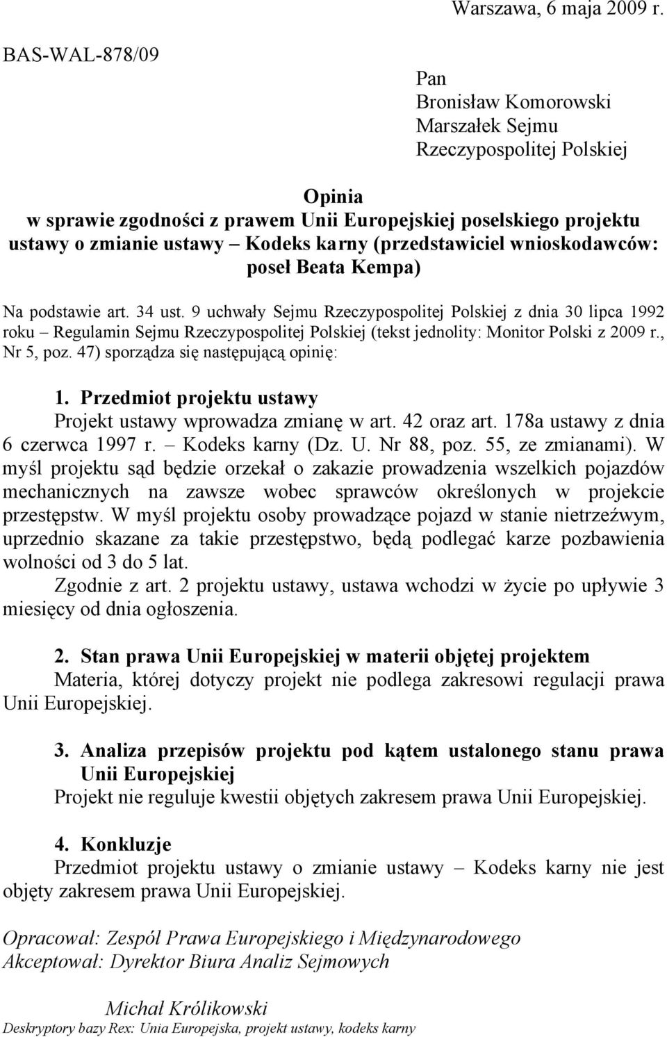 (przedstawiciel wnioskodawców: poseł Beata Kempa) Na podstawie art. 34 ust.