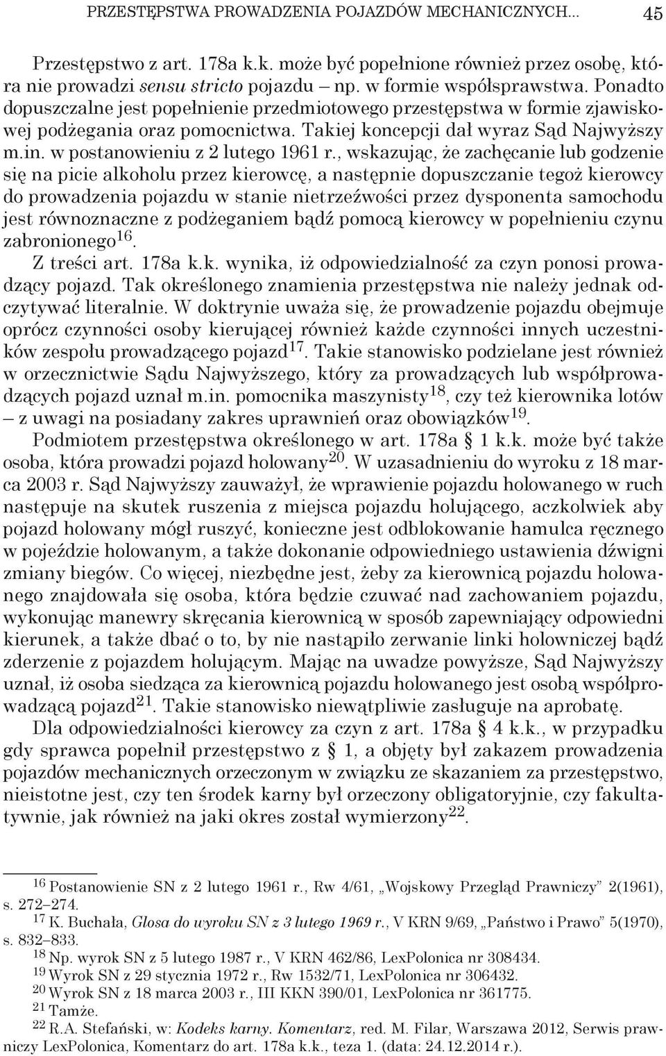 , wskazując, że zachęcanie lub godzenie się na picie alkoholu przez kierowcę, a następnie dopuszczanie tegoż kierowcy do prowadzenia pojazdu w stanie nietrzeźwości przez dysponenta samochodu jest