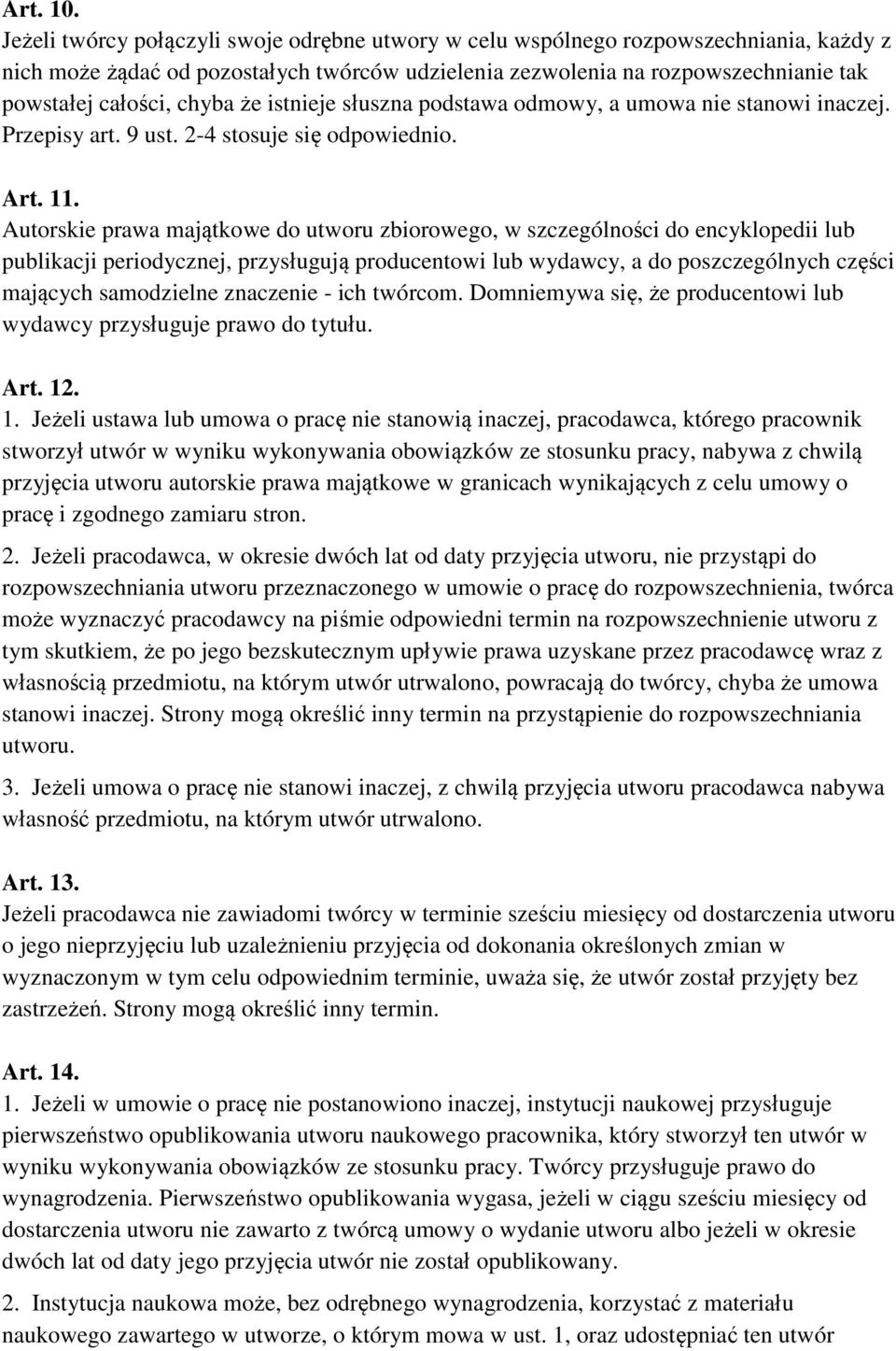 że istnieje słuszna podstawa odmowy, a umowa nie stanowi inaczej. Przepisy art. 9 ust. 2-4 stosuje się odpowiednio. Art. 11.