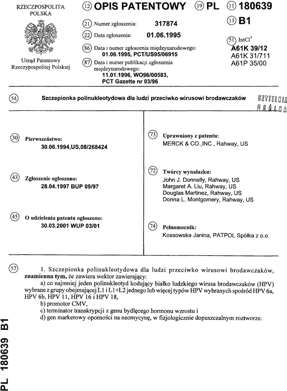 1996, W096/00583, PCT Gazette nr 03/96 (5 1 ) IntCl7 A61K 39/12 A61K 31/711 A61P 35/00 ( 5 4 ) Szczepionka polinukieotydowa dla ludzi przeciwko wirusowi brodawczaków (30) Pierwszeństwo: 30.06.