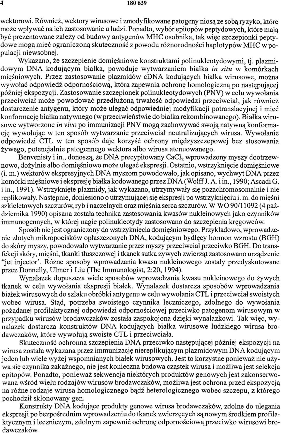 haplotypów MHC w populacji niewsobnej. Wykazano, że szczepienie domięśniowe konstruktami polinukleotydowymi, tj.