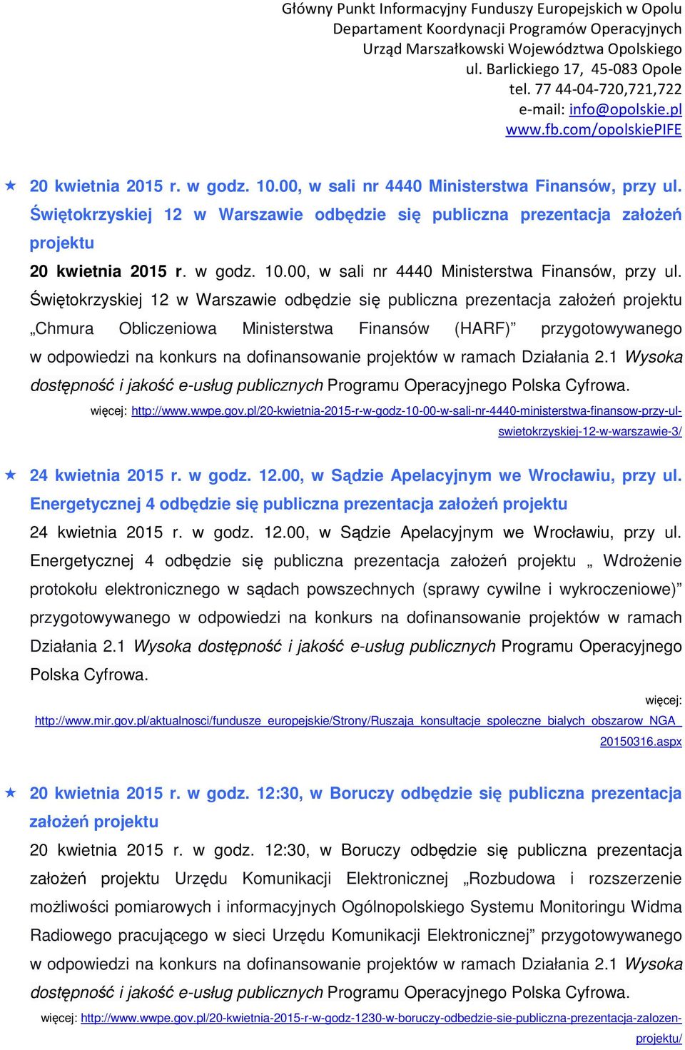 Finansów (HARF) przygotowywanego w odpowiedzi na konkurs na dofinansowanie projektów w ramach Działania 2.1 Wysoka dostępność i jakość e-usług publicznych Programu Operacyjnego Polska Cyfrowa.