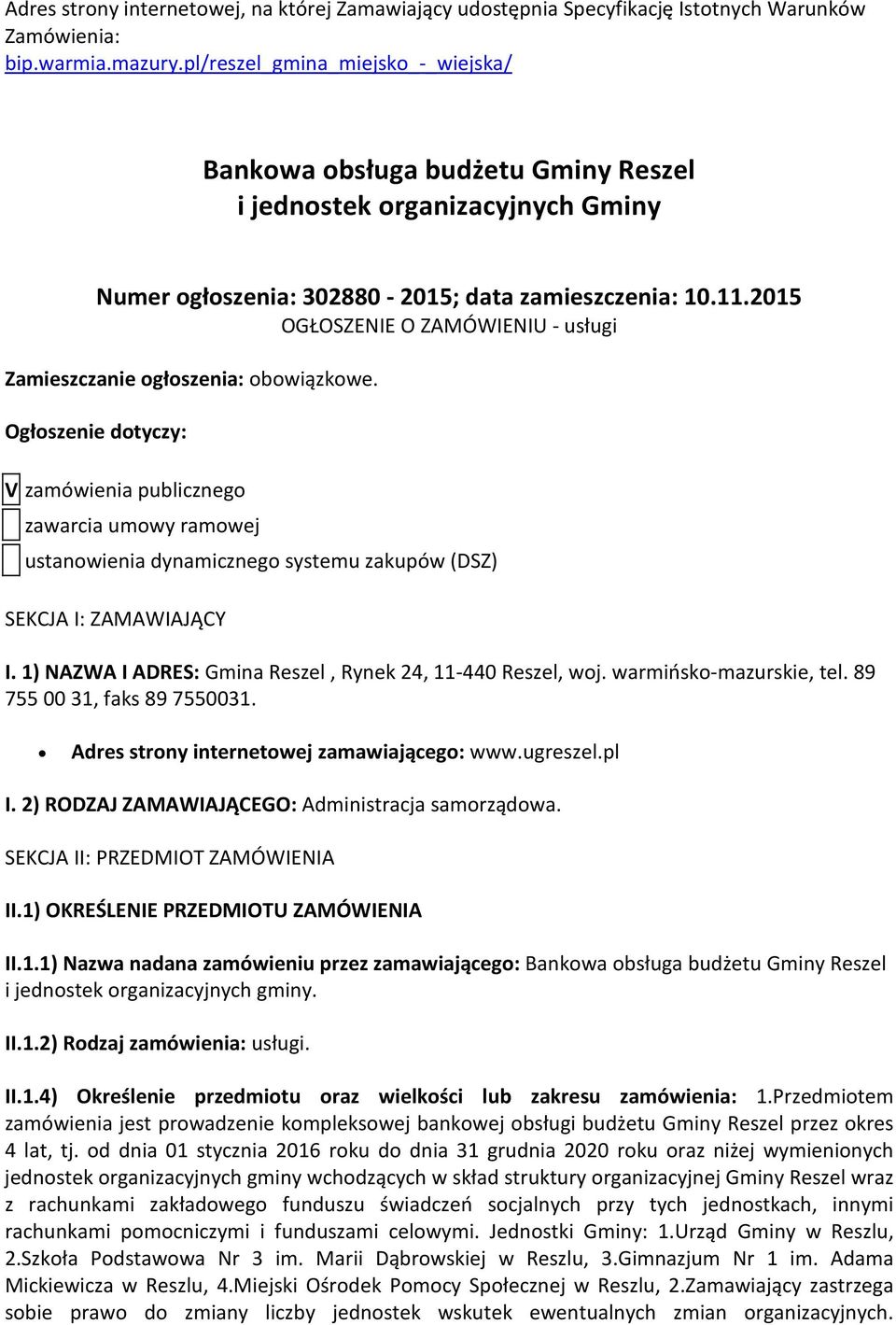 2015 OGŁOSZENIE O ZAMÓWIENIU - usługi Zamieszczanie ogłoszenia: obowiązkowe.