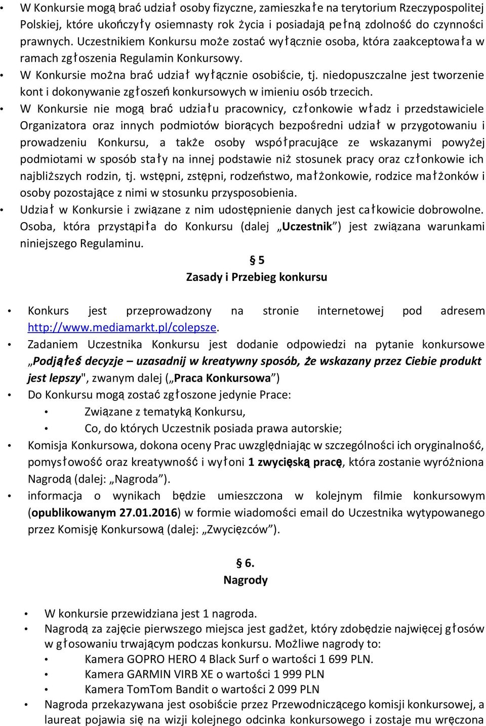 niedopuszczalne jest tworzenie kont i dokonywanie zgłoszeńkonkursowych w imieniu osób trzecich.