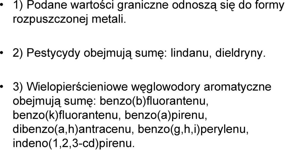 3) Wielopierścieniowe węglowodory aromatyczne obejmują sumę: