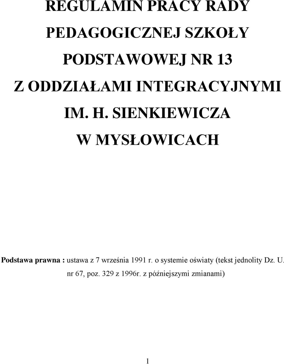 SIENKIEWICZA W MYSŁOWICACH Podstawa prawna : ustawa z 7 września