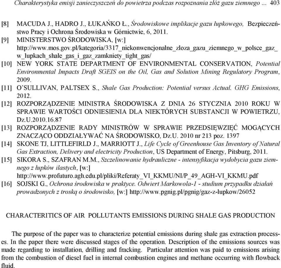 pl/kategoria/3317_niekonwencjonalne_zloza_gazu_ziemnego_w_polsce_gaz_ w_lupkach_shale_gas_i_gaz_zamkniety_tight_gas/ [10] NEW YORK STATE DEPARTMENT OF ENVIRONMENTAL CONSERVATION, Potential