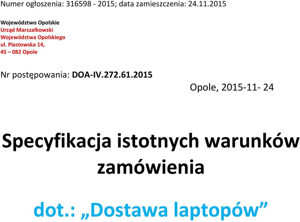 ul. Piastowska 14, 45 082 Opole Nr postępowania: DOA-IV.272.61.