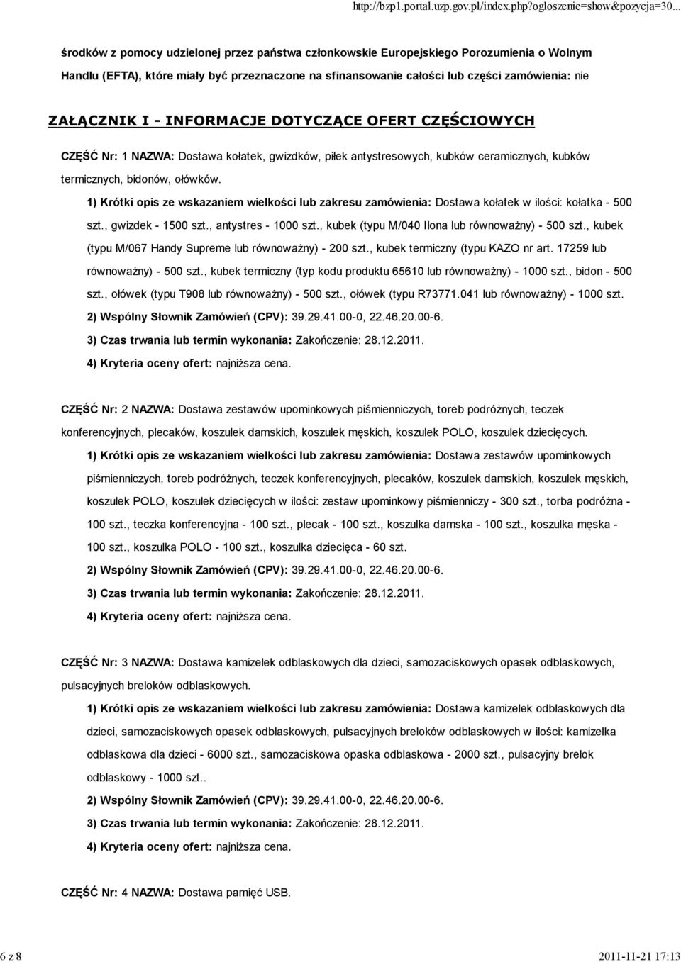 1) Krótki opis ze wskazaniem wielkości lub zakresu zamówienia: Dostawa kołatek w ilości: kołatka - 500 szt., gwizdek - 1500 szt., antystres - 1000 szt.