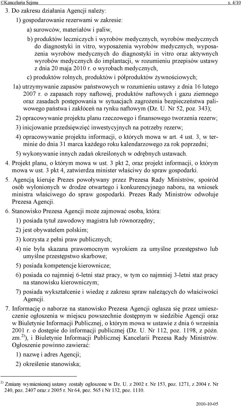 vitro, wyposażenia wyrobów medycznych, wyposażenia wyrobów medycznych do diagnostyki in vitro oraz aktywnych wyrobów medycznych do implantacji, w rozumieniu przepisów ustawy z dnia 20 maja 2010 r.