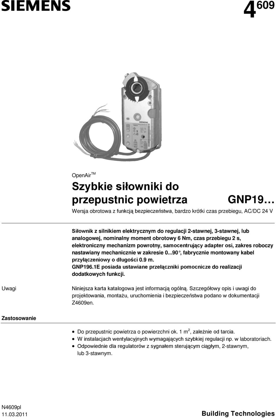 ..90, fabrycznie montowany kabel przyłączeniowy o długości 0.9 m. GNP196.1E posiada ustawiane przełączniki pomocnicze do realizacji dodatkowych funkcji.