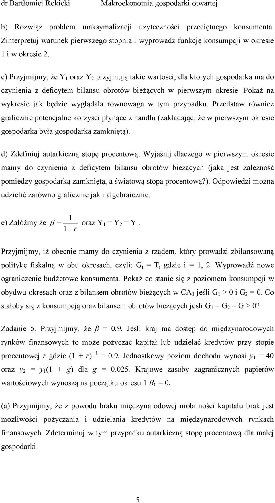 Pokaż na wykresie jak będzie wyglądała równowaga w tym przypadku.