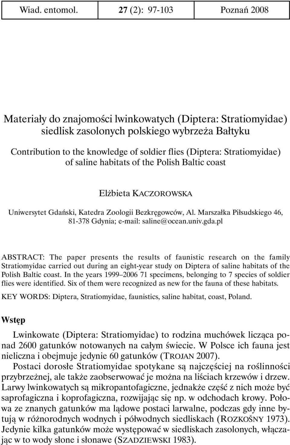 Stratiomyidae) of saline habitats of the Polish Baltic coast Elżbieta KACZOROWSKA Uniwersytet Gdański, Katedra Zoologii Bezkręgowców, Al.