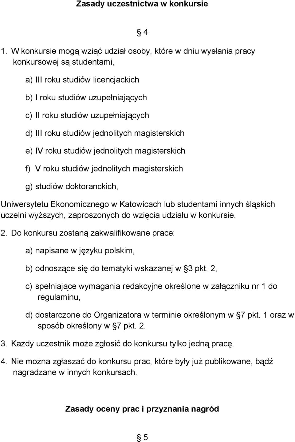 III roku studiów jednolitych magisterskich e) IV roku studiów jednolitych magisterskich f) V roku studiów jednolitych magisterskich g) studiów doktoranckich, Uniwersytetu Ekonomicznego w Katowicach