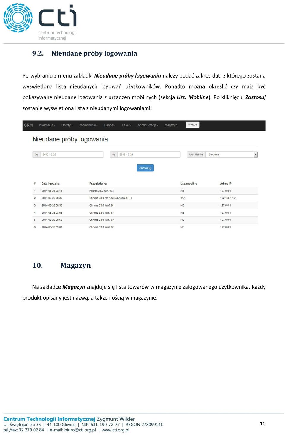 Ponadto można określić czy mają być pokazywane nieudane logowania z urządzeń mobilnych (sekcja Urz. Mobilne).