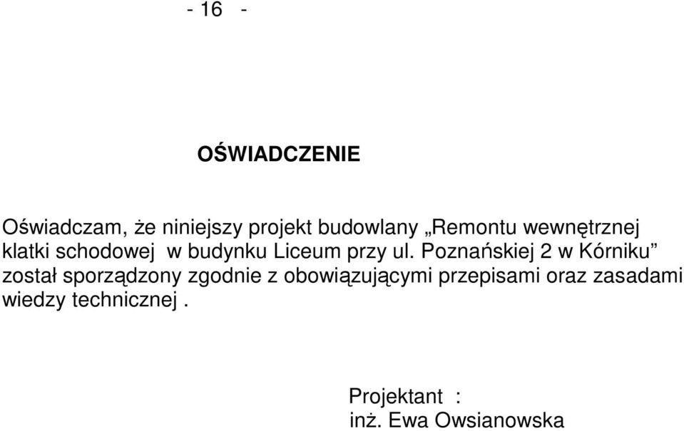 Poznańskiej 2 w Kórniku został sporządzony zgodnie z