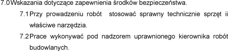 1 Przy prowadzeniu robót stosować sprawny technicznie