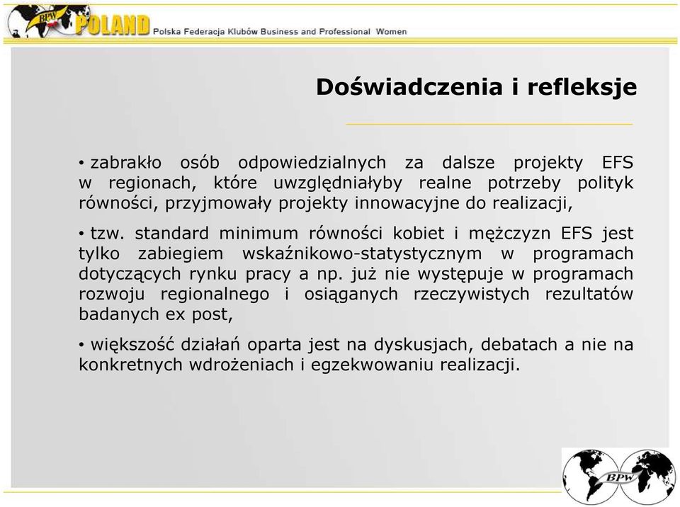 standard minimum równości kobiet i mężczyzn EFS jest tylko zabiegiem wskaźnikowo-statystycznym w programach dotyczących rynku pracy a np.