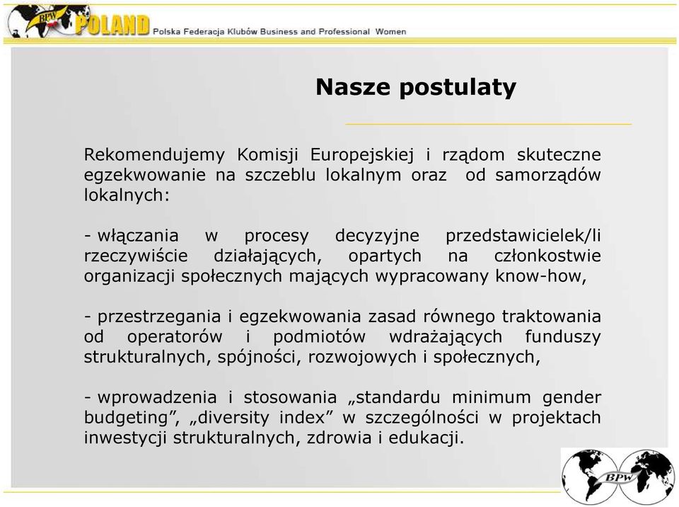 przestrzegania i egzekwowania zasad równego traktowania od operatorów i podmiotów wdrażających funduszy strukturalnych, spójności, rozwojowych i