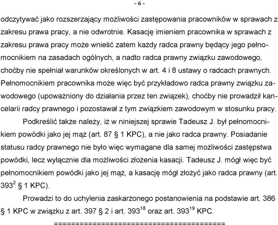 spełniał warunków określonych w art. 4 i 8 ustawy o radcach prawnych.