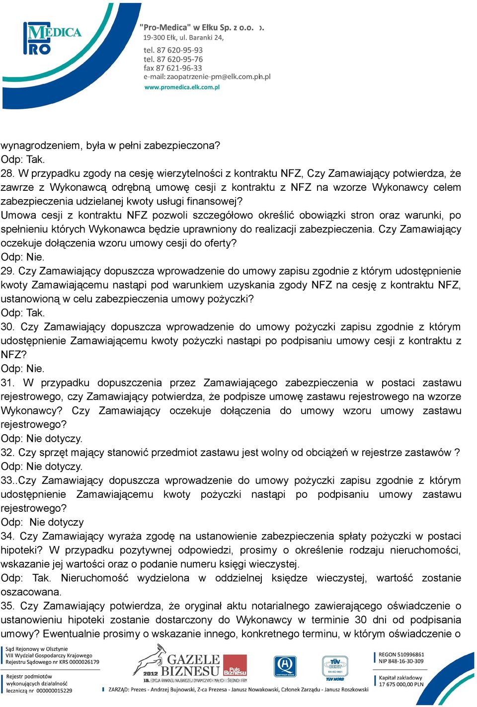 kwoty usługi finansowej? Umowa cesji z kontraktu NFZ pozwoli szczegółowo określić obowiązki stron oraz warunki, po spełnieniu których Wykonawca będzie uprawniony do realizacji zabezpieczenia.