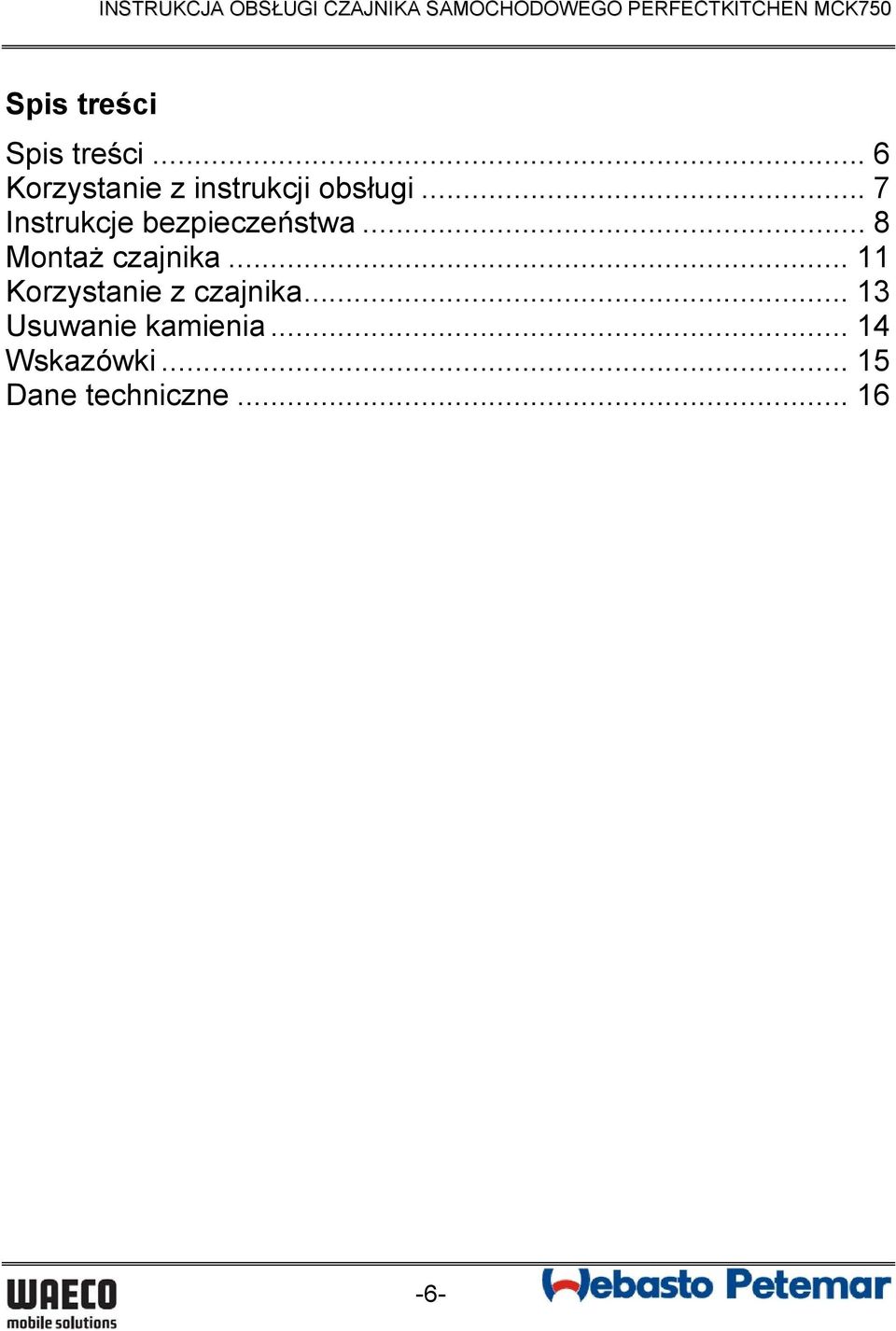 .. 7 Instrukcje bezpieczeństwa... 8 Montaż czajnika.