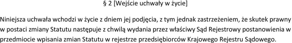 następuje z chwilą wydania przez właściwy Sąd Rejestrowy postanowienia w