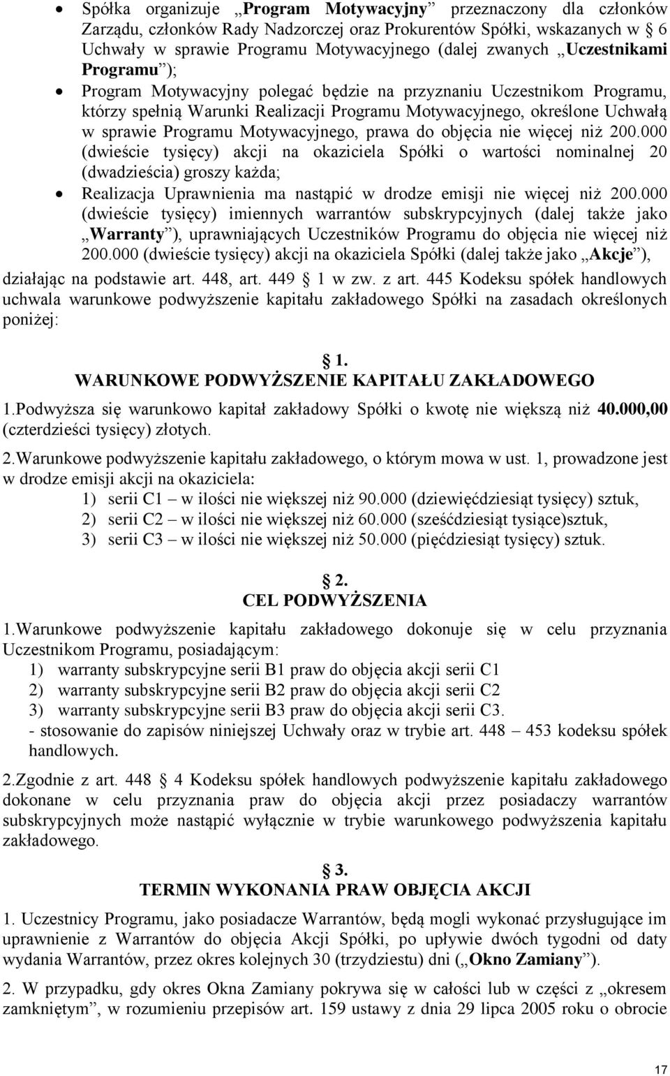 Motywacyjnego, prawa do objęcia nie więcej niż 200.