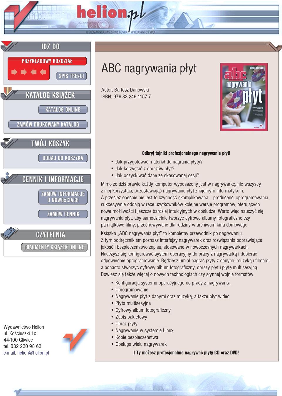 Mimo e dziœ prawie ka dy komputer wyposa ony jest w nagrywarkê, nie wszyscy z niej korzystaj¹, pozostawiaj¹c nagrywanie p³yt znajomym informatykom.