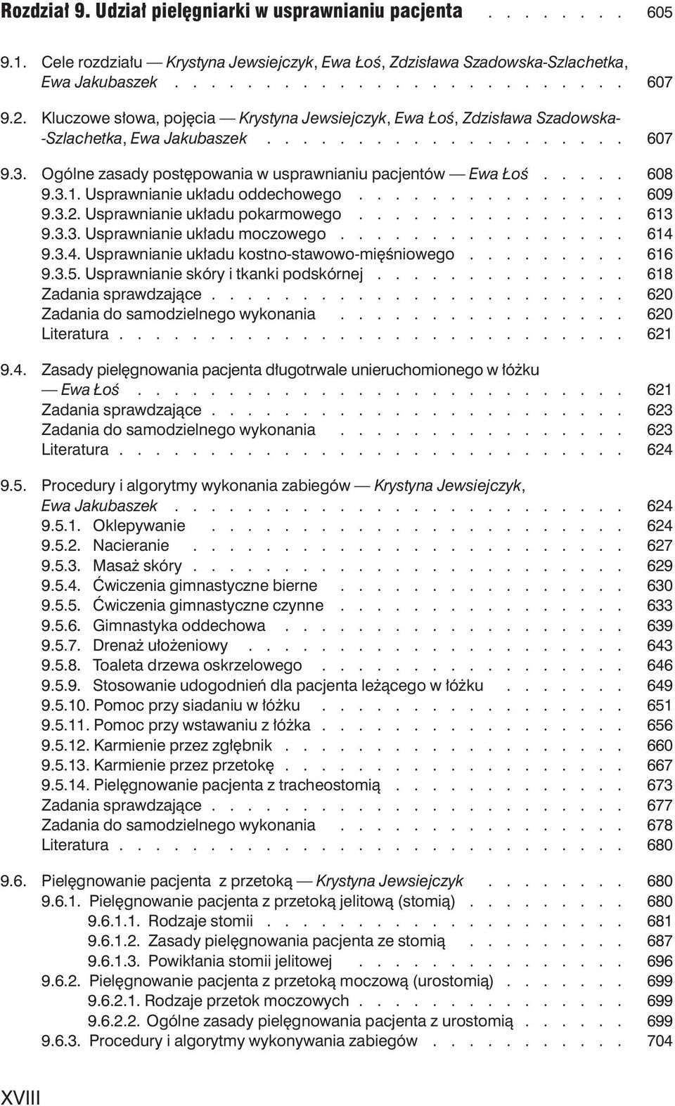 3.1. Usprawnianie uk adu oddechowego............... 609 9.3.2. Usprawnianie uk adu pokarmowego............... 613 9.3.3. Usprawnianie uk adu moczowego................ 614 
