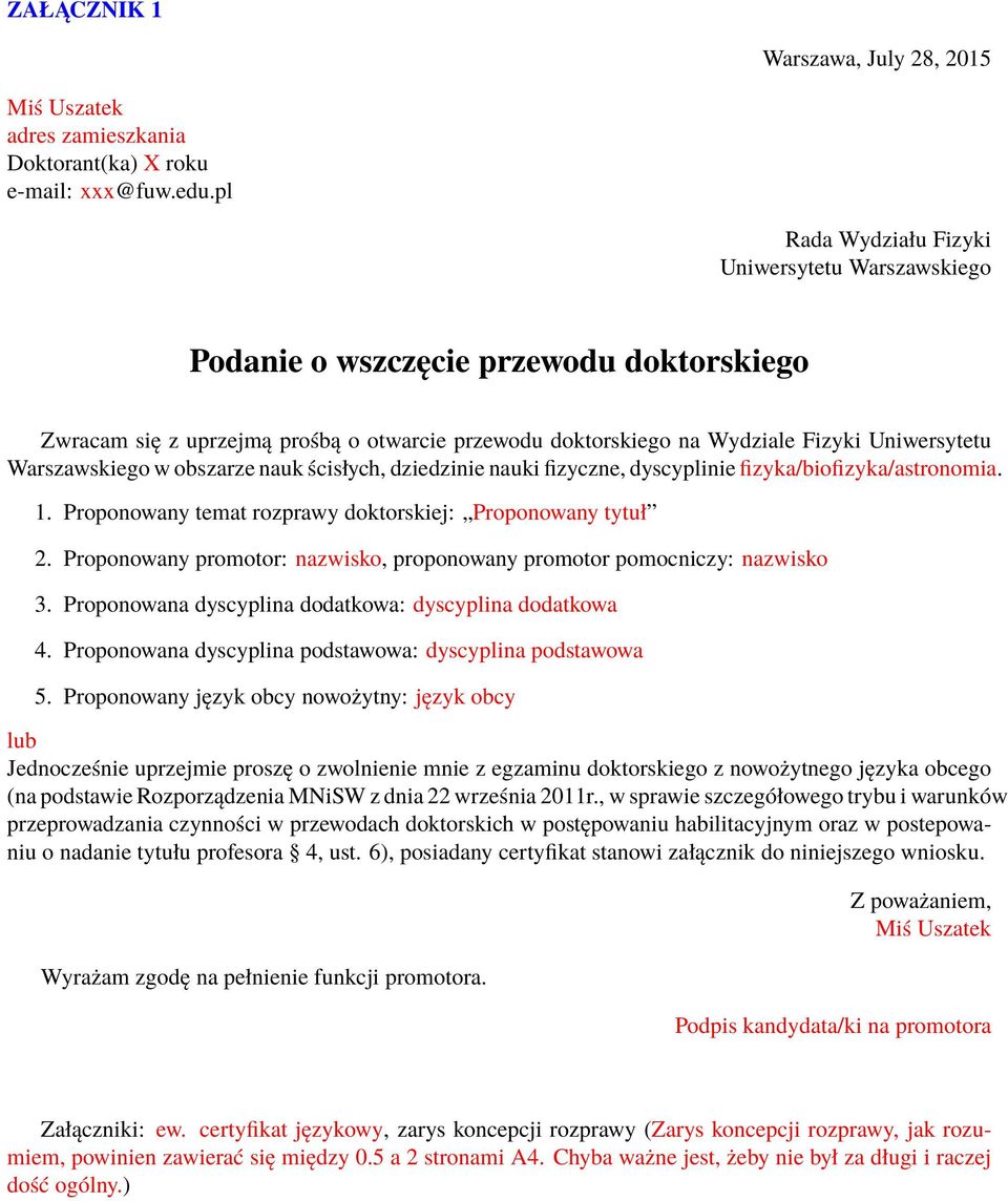 Warszawskiego w obszarze nauk ścisłych, dziedzinie nauki fizyczne, dyscyplinie fizyka/biofizyka/astronomia. 1. Proponowany temat rozprawy doktorskiej: Proponowany tytuł 2.