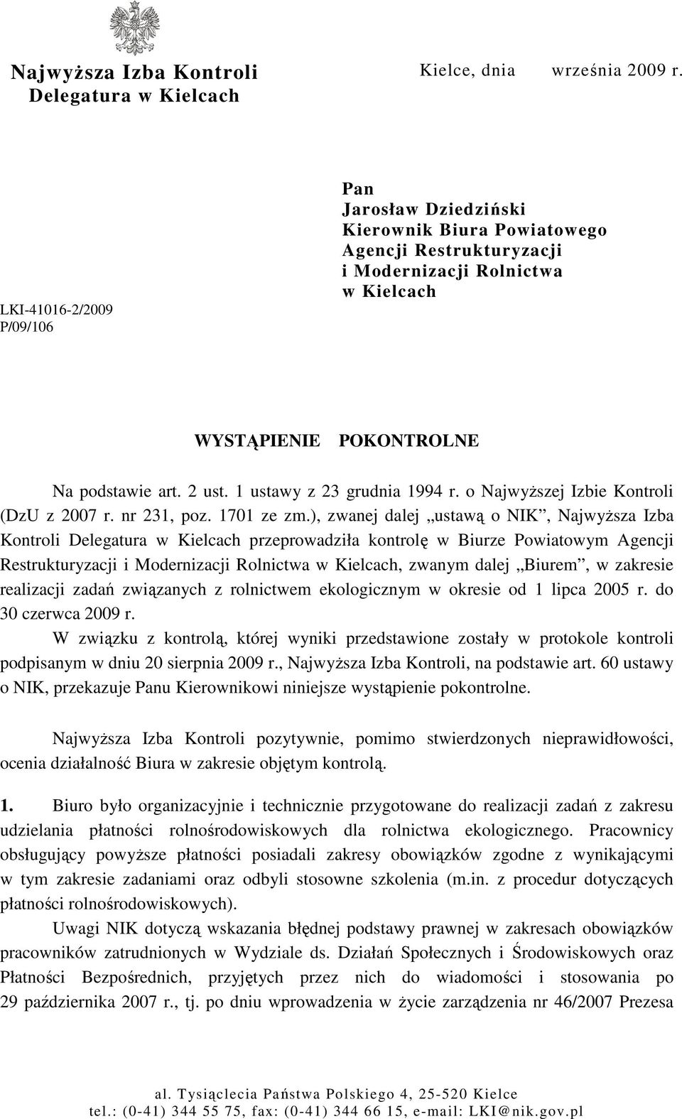 1 ustawy z 23 grudnia 1994 r. o NajwyŜszej Izbie Kontroli (DzU z 2007 r. nr 231, poz. 1701 ze zm.