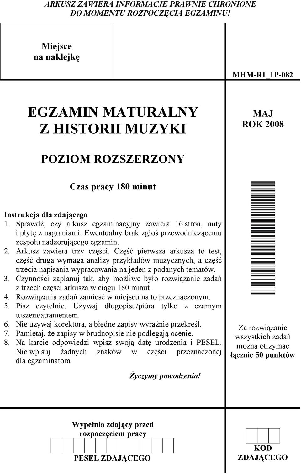 Sprawdź, czy arkusz egzaminacyjny zawiera 16 stron, nuty i płytę z nagraniami. Ewentualny brak zgłoś przewodniczącemu zespołu nadzorującego egzamin. 2. Arkusz zawiera trzy części.