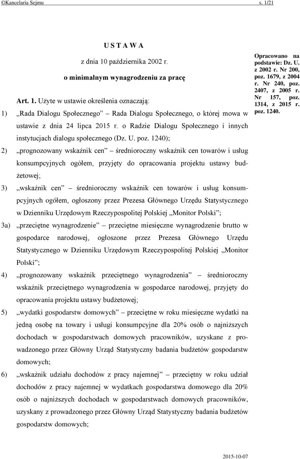 1240); 2) prognozowany wskaźnik cen średnioroczny wskaźnik cen towarów i usług konsumpcyjnych ogółem, przyjęty do opracowania projektu ustawy budżetowej; 3) wskaźnik cen średnioroczny wskaźnik cen