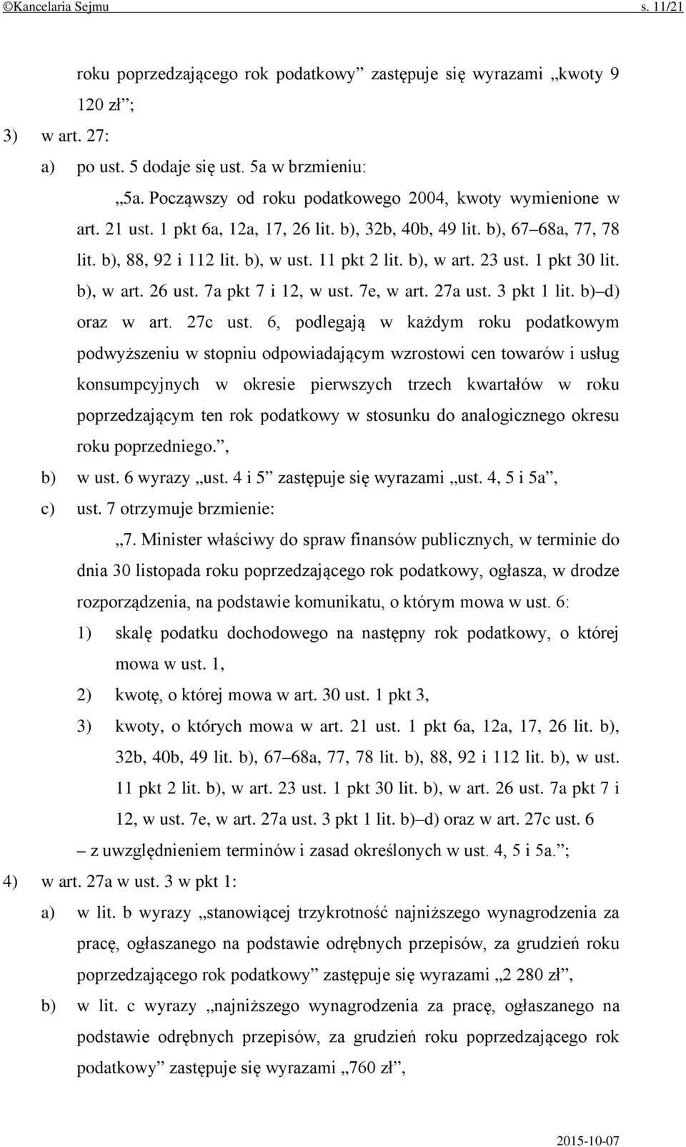 23 ust. 1 pkt 30 lit. b), w art. 26 ust. 7a pkt 7 i 12, w ust. 7e, w art. 27a ust. 3 pkt 1 lit. b) d) oraz w art. 27c ust.