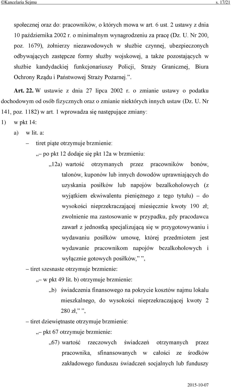 Granicznej, Biura Ochrony Rządu i Państwowej Straży Pożarnej.. Art. 22. W ustawie z dnia 27 lipca 2002 r.