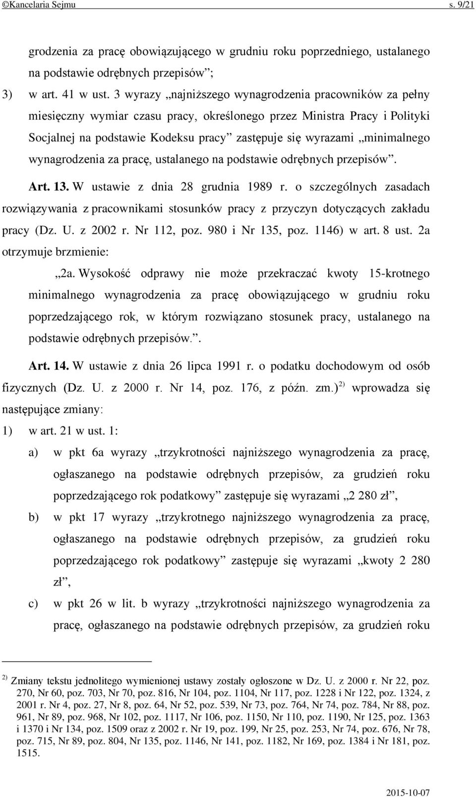 minimalnego wynagrodzenia za pracę, ustalanego na podstawie odrębnych przepisów. Art. 13. W ustawie z dnia 28 grudnia 1989 r.