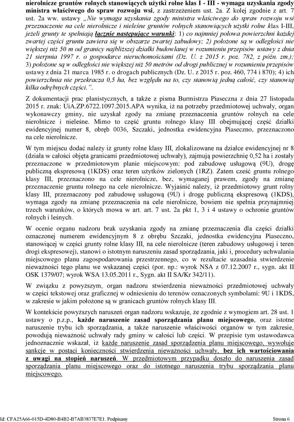 spełniają łącznie następujące warunki: 1) co najmniej połowa powierzchni każdej zwartej części gruntu zawiera się w obszarze zwartej zabudowy; 2) położone są w odległości nie większej niż 50 m od