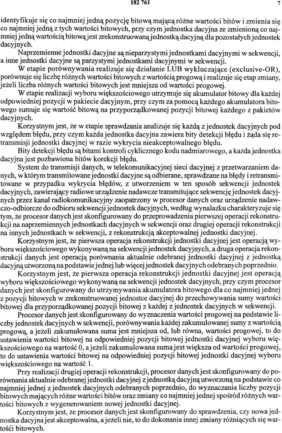 Naprzemienne jednostki dacyjne są nieparzystymi jednostkami dacyjnymi w sekwencji, a inne jednostki dacyjne są parzystymi jednostkami dacyjnymi w sekwencji.